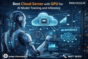 Best Cloud Server with GPU for AI Model Training and Inference