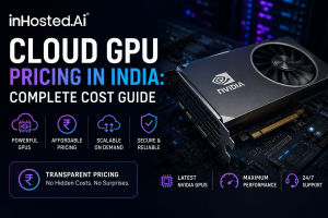 Cloud GPU Pricing in India Complete Cost Guide